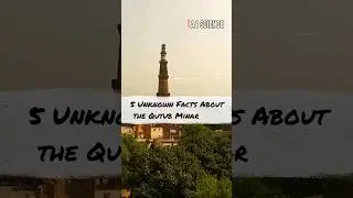 5 Unknown Facts About the Qutub Minar #facts #india