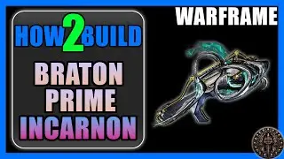 Braton Prime Incarnon - How to Build & Gameplay - Warframe
