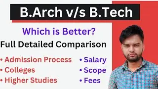 B.Arch v/s B.Tech | Full Detailed Comparison | which is better? | salary & scope | admission process