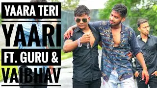 Tere Jaisa Yaar Kahan | ft. Guru & Vaibhav | Rahul Jain | Best Friends Story 2018 |