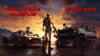 PUBG MOBILE GAMEPLAY II HYPER RAYX II
