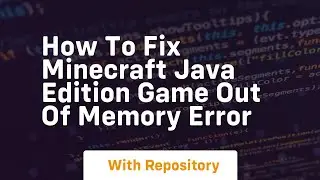 How to fix minecraft java edition game out of memory error