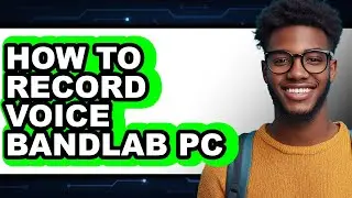 How to Record Voice Bandlab Pc - Full Guide
