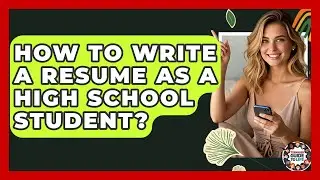 How To Write A Resume As A High School Student? - Teenager Guide to Life