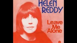Leave Me Alone (Ruby Red Dress) - Helen Reddy