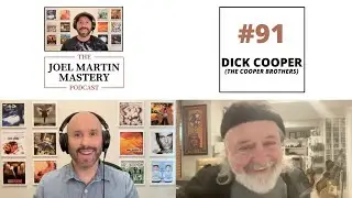 Dick Cooper (The Cooper Brothers) - The Joel Martin Mastery Podcast #91