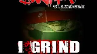 Swift - I Grind ft. Blizz MoneyBagz