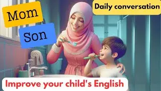 Improve your Child's English | Conversation between Mom and Child #learnenglish