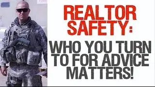 Real Estate Agent Safety and Personal Security - Who do you trust for advice?