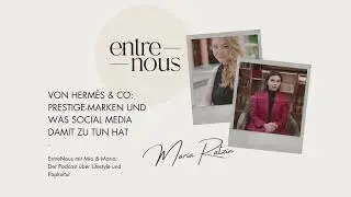 Herm&egrave;s & Co.: Prestige, Status, Marken - was Social Media damit zu tun hat? | EntreNous Podcast
