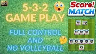 Score! Match - Formation 5-3-2 | Best of the game