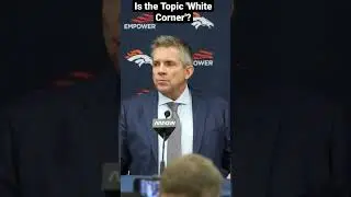 Is the Topic 'White Corner?' Broncos HC on Riley Moss