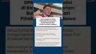 DPR Curigai Isu Wacana Kepolisian RI Berada di Bawah Kementerian: Bukan dari Pihak Presiden Prabowo