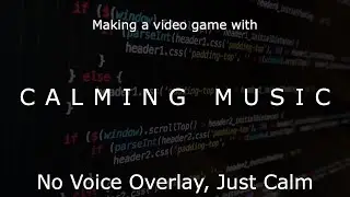 Calming Music ~ Flowlab Coding