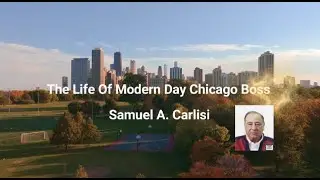 The Life Of Modern Day Chicago Boss Samuel A  Carlisi