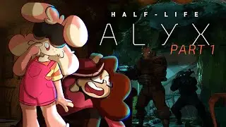 VR is Toys | Half-Life: Alyx - PART 1