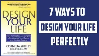 7 Ways to design your life perfectly||Design your life book summary||