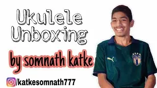 Kadence Concert Ukulele Unboxing || Somnath Katke || Kaustubh bhaskar || 4K video || Trending