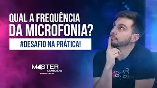 Você consegue saber exatamente quais são as frequências da microfonia? • MasterBrasil.Pro