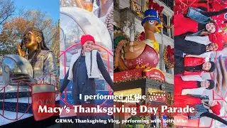 VLOG: I performed at the Macy&rsquo;s Thanksgiving Day Parade| thanksgiving vlog, GRWM, performing on TV🦃