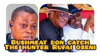 RUFAI OSENI MOCKS Wike: Bushmeat Don Catch The Hunter as Fubara Wins Massively! Rivers Guber Tussle