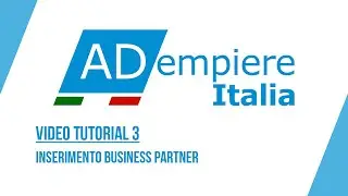 Tutorial ADempiere ERP - Inserimento Business Partner