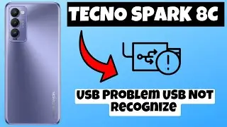 Tecno Spark 8C Usb Problem USB Not Recognize || Solution of USB issues || Usb not working