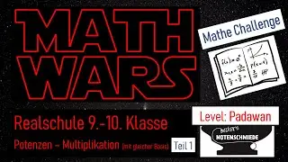 Math Wars Challenge Realschule - Potenzen - Multiplikation mit gleicher Basis (Teil 1)