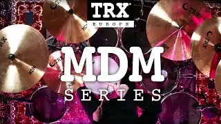 TRX CYMBALS EUROPE - MDM SERIES 2021