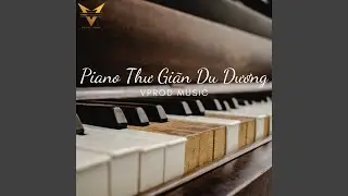 Piano Thư GIản Đầu &Oacute;c Giảm Stress Dễ Ngủ