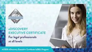 eDiscovery Executive Certificate | For legal professionals at all levels | Online and on-demand