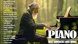 Beautiful Romantic Piano Love Songs Melodies - Great Relaxing Piano Instrumental Love Songs Ever