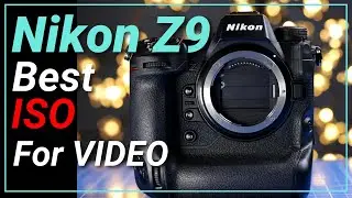 Nikon Z9: Best ISO Settings for Video & Filmmaking