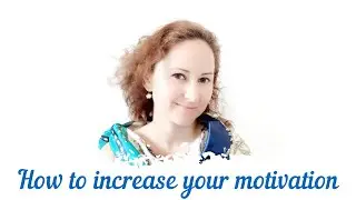 How to increase your motivation