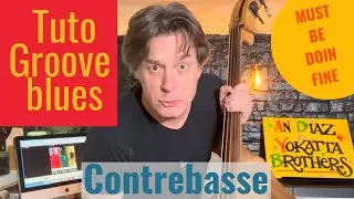 Apprendre la contrebasse avec le blues “Must Be Doin’ Fine”An Diaz & Yokatta Brothers Tuto pas à pas
