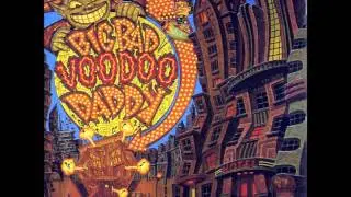 You & Me & the Bottle Makes 3 tonight (Baby) - Big Bad VooDoo Daddy