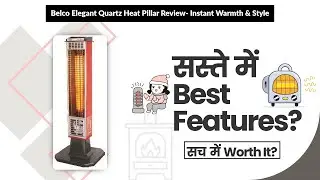 Belco Elegant Quartz Heat Pillar Review- Instant Warmth & Style | Review in Hindi | Features