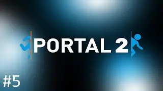 Portal 2 - Let's Play #5 [Intelligence Dampening Sphere]