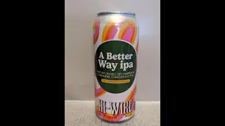 Chuck's Choice - A Better Way IPA by Hi-Wire Brewing