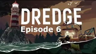Dredge | Episode 6 | Finally Upgrading Our Equipment