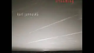 Karl Jannuska - Streaming (full album)