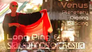 Planetary Qigong Dancing Venus - Long Ping and Star Sounds Orchestra live at Ozora Festival