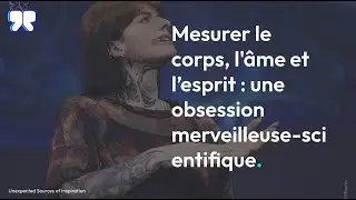 Mesurer le corps, l'âme et l’esprit : une obsession merveilleuse-scientifique - Fleur Hopkins à USI