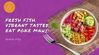 Fresh Fish. Vibrant Tastes. Eat Poke Mahi!