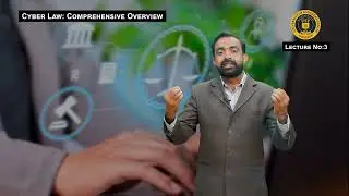 Ali Raza Lecture 3rd Cyber Law Comprehensive Overview
