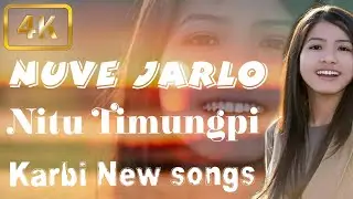 Nuwe Jarlo lyrics karbi new song(2020) Nabir kathar & Nitu Timungpi