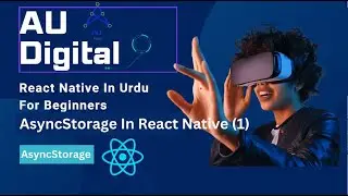 React Native AsyncStorage: Storing Data Securely on Mobile Devices (Urdu/Hindi) Part 1