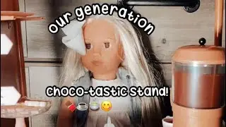 Our generation OG Choco-tastic Stand role-play!