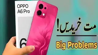 OPPO A6 Pro Price With Unboxing & Review in Pakistan - Don't Buy OPPO A6 Pro in Pakistan