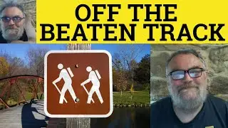 🔵 Beaten Path Meaning - Off The Beaten Track Defined Success Will Beat a Path to your Door Explained